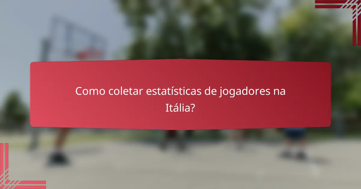 Como coletar estatísticas de jogadores na Itália?
