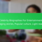 Celebrity Biographies For Entertainment: Engaging stories, Popular culture, Light reading