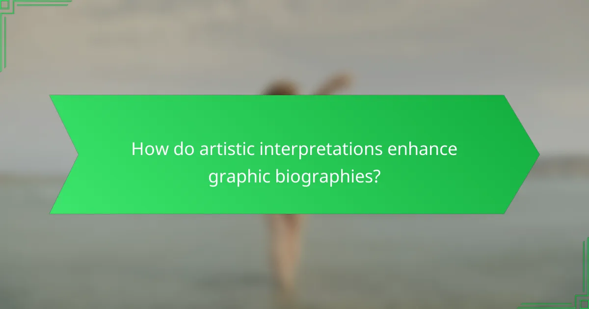 How do artistic interpretations enhance graphic biographies?