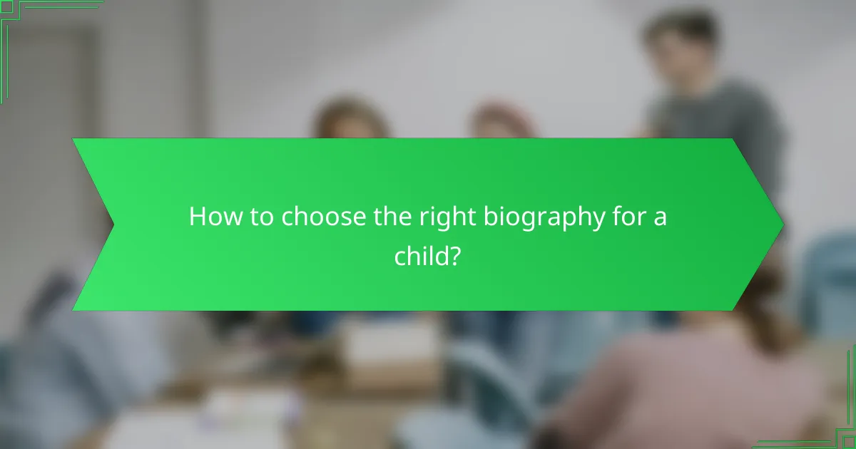 How to choose the right biography for a child?
