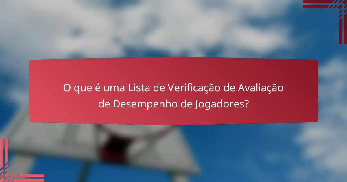 O que é uma Lista de Verificação de Avaliação de Desempenho de Jogadores?