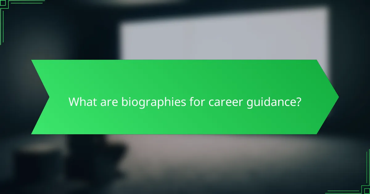 What are biographies for career guidance?
