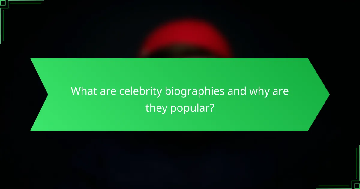 What are celebrity biographies and why are they popular?