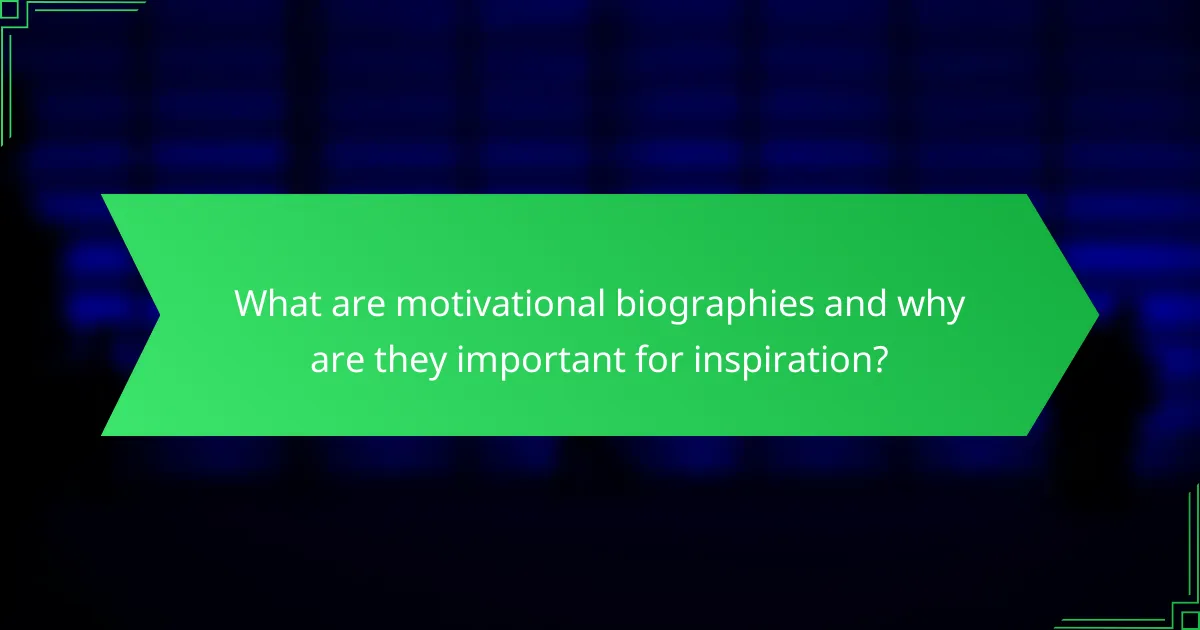 What are motivational biographies and why are they important for inspiration?