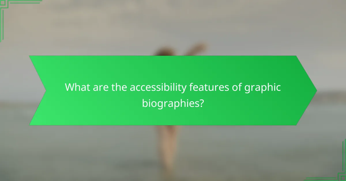 What are the accessibility features of graphic biographies?