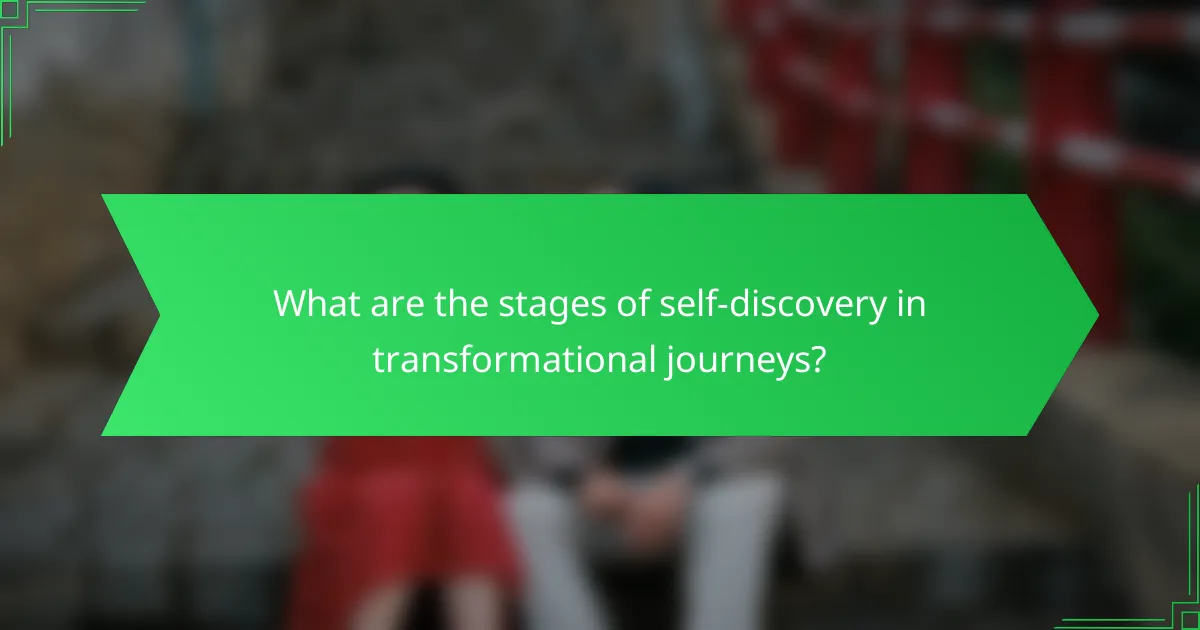 What are the stages of self-discovery in transformational journeys?