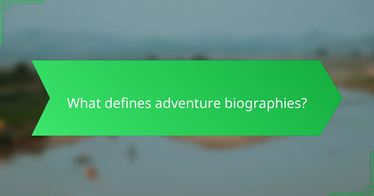 What defines adventure biographies?