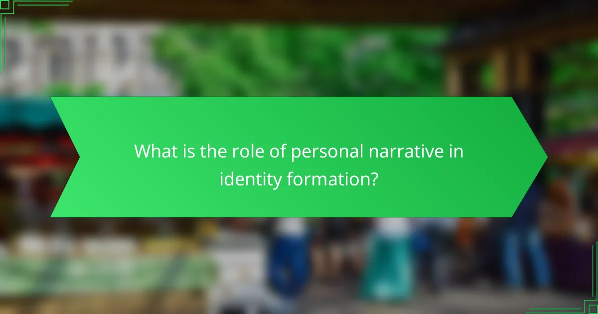 What is the role of personal narrative in identity formation?