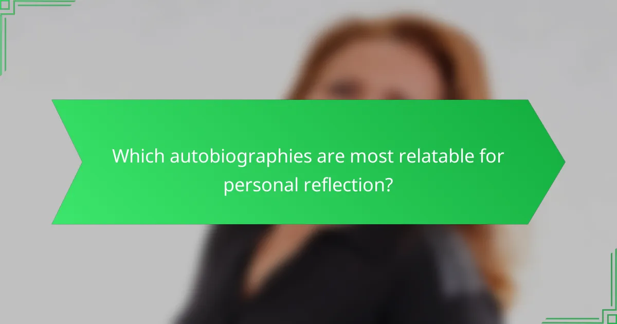 Which autobiographies are most relatable for personal reflection?